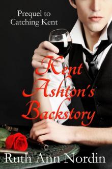 Kent Ashton's Backstory (Prequel to Catching Kent) Read online