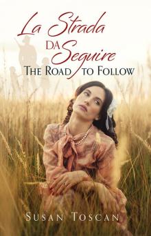 La Strada Da Seguire: The Road to Follow Read online