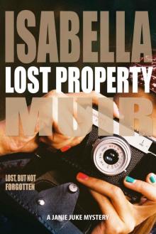 Lost Property: A shocking tale of wartime secrets and romance (A Janie Juke mystery Book 2)
