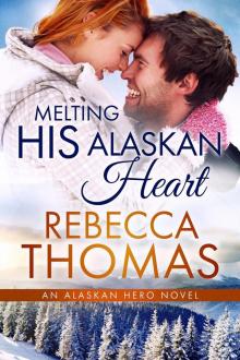 Melting His Alaskan Heart Read online