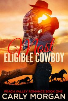 Most Eligible Cowboy (Peach Valley Romance Book 1) Read online