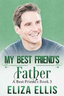 My Best Friend's Father (A Best Friend's Series Book 3) Read online