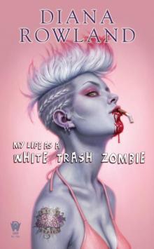 My Life as a White Trash Zombie Read online