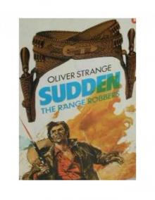 Oliver Strange - Sudden Westerns 01 - The Range Robbers(1930) Read online