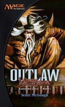Outlaw:Champions of Kamigawa mg-1 Read online