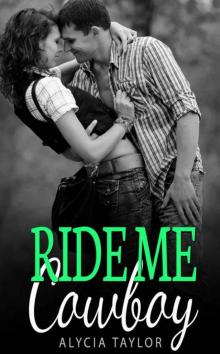 Ride Me Cowboy #3 (The Cowboy Romance Series - Book #3) Read online