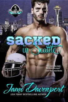 Sacked in Seattle: Game On in Seattle Rookies (Men of Tyee Book 1) Read online
