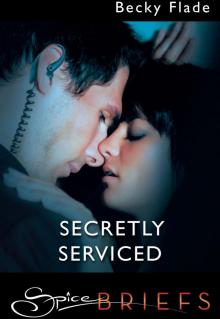 Secretly Serviced Read online