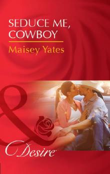 Seduce Me, Cowboy (Mills & Boon Desire) (Copper Ridge) Read online