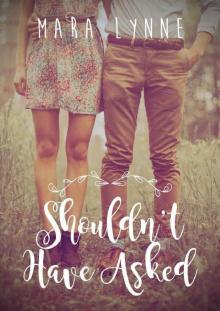 Shouldn't Have Asked: A New Adult Romantic Comedy Novel Read online