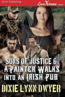 Sons of Justice 6: A Painter Walks into an Irish Pub (Siren Publishing LoveXtreme Forever) Read online
