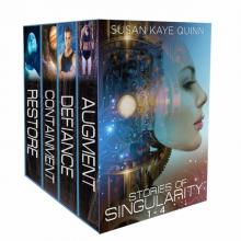 Stories of Singularity #1-4 (Restore, Containment, Defiance, Augment) Read online