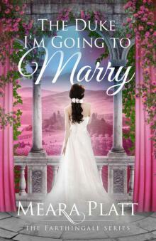 The Duke I’m Going to Marry (Farthingale Series Book 2) Read online