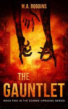 The Gauntlet_Book Two in the Zombie Uprising Series Read online