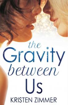 The Gravity Between Us (New Adult Contemporary Romance) Read online