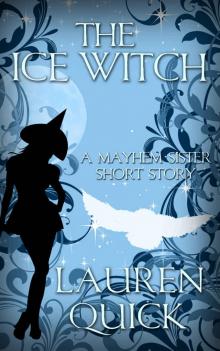 The Ice Witch: A Mayhem Sister Short Story (A Sister Witches Mystery) Read online