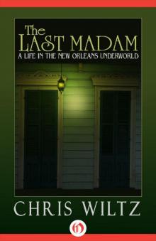 The Last Madam: A Life in the New Orleans Underworld Read online