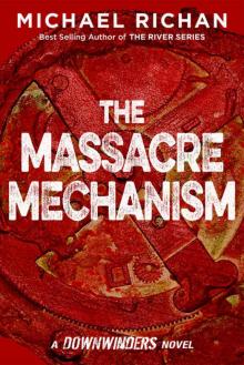 The Massacre Mechanism (The Downwinders Book 5) Read online