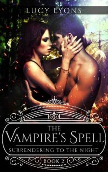 The Vampire's Spell - Surrendering to The Night: Book 2 Read online