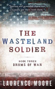 The Wasteland Soldier, Book 3, Drums Of War (TWS) Read online