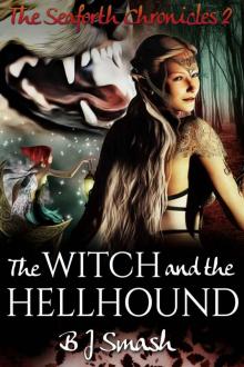 The Witch and the Hellhound (The Seaforth Chronicles Book 2) Read online