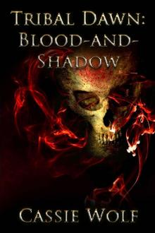 Tribal Dawn: Blood-and-Shadow (Volume One)