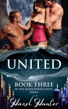 United (Book Three of the Silver Wood Coven Series): A Witch and Warlock Romance Novel Read online