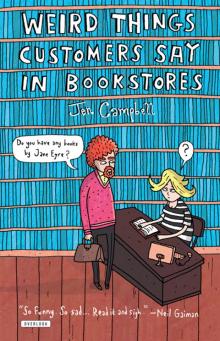 Weird Things Customers Say in Bookstores Read online