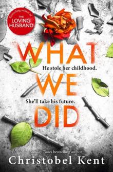 What We Did_A gripping, compelling psychological thriller with a nail-biting twist Read online