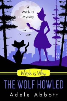 Witch Is Why The Wolf Howled (A Witch P.I. Mystery Book 18) Read online