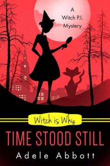Witch Is Why Time Stood Still (A Witch P.I. Mystery Book 13) Read online
