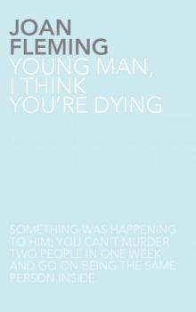 Young Man, I Think You're Dying Read online