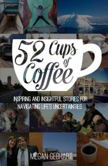 52 Cups of Coffee: Inspiring and insightful stories for navigating life’s uncertainties