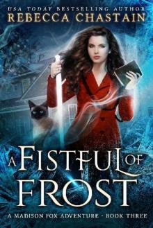 A Fistful of Frost: An Urban Fantasy Novel (Madison Fox Adventure Book 3) Read online