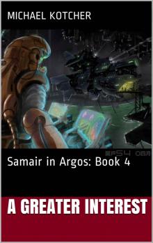 A Greater Interest: Samair in Argos: Book 4 Read online