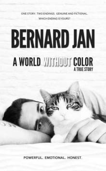 A World Without Color: A True Story Of the Last Three Days With My Cat Read online