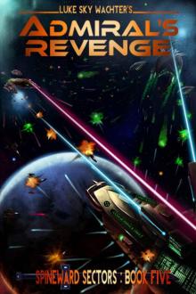 Admiral's Revenge (A Spineward Sectors Novel:) Read online