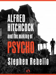 Alfred Hitchcock and the Making of Psycho Read online