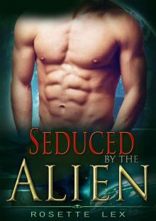 Alien Romance: Seduced By The Alien: A Scifi Alien Abduction Romance (Alien Romance, BBW, Alien Invasion Romance) (Heavenly Mates Book 6) Read online