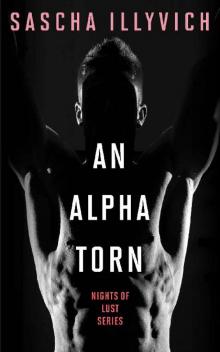 An Alpha Torn (Nights Of Lust Book 1) Read online