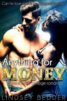 Anything for Money: A Sex-For-Hire College Romance Read online