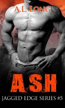 Ash: Jagged Edge Series #5 Read online