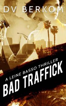 Bad Traffick: A Leine Basso Thriller Read online