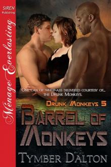 Barrel of Monkeys [Drunk Monkeys 5] (Siren Publishing Ménage Everlasting) Read online