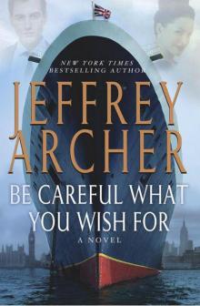 Be Careful What You Wish For (The Clifton Chronicles)