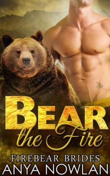 Bear The Fire (Firebear Brides 4)