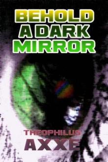 Behold a Dark Mirror Read online