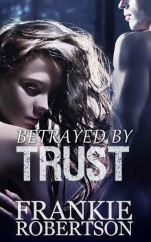 Betrayed by Trust Read online