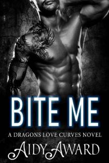 Bite Me: A Curvy Girl and Dragon Shifter Romance (Dragons Love Curves Book 3) Read online