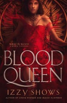 Blood Queen (Ruled by Blood Book 3) Read online